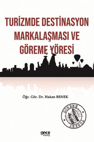 Turizmde Destinasyon Markalaşması ve Göreme Yöresi