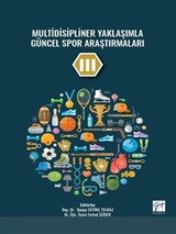 Multidisipliner Yaklaşımla Güncel Spor Araştırmaları III