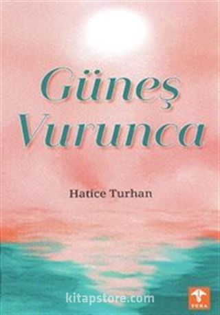 Güneş Vurunca