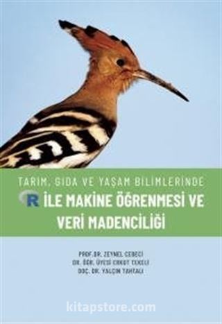 Tarım, Gıda ve Yaşam Bilimlerinde R ile Makine Öğrenmesi ve Veri Madenciliği