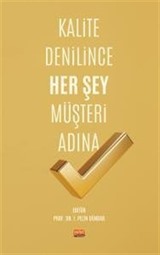 Kalite Denilince Her Şey Müşteri Adına