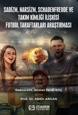 Sadizm, Narsizm, Schadenfreude ve Takım Kimliği İlişkisi: Futbol Taraftarları Araştırması