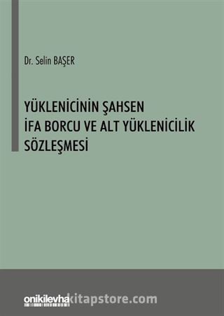 Yüklenicinin Şahsen İfa Borcu ve Alt Yüklenicilik Sözleşmesi