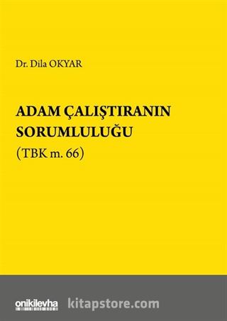 Adam Çalıştıranın Sorumluluğu (TBK m.66)