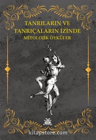 Tanrıların Ve Tanrıçaların İzinde Mitolojik Öyküler