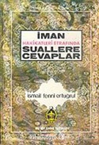 İman Hakikatleri Etrafında Suallere Cevaplar