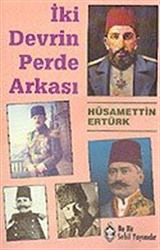 İki Devrin Perde Arkası