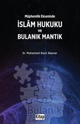 Müphemlik Ekseninde İslam Hukuku ve Bulanık Mantık