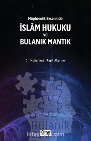 Müphemlik Ekseninde İslam Hukuku ve Bulanık Mantık