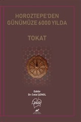 Horoztepe'den Günümüze 6000 Yılda Tokat