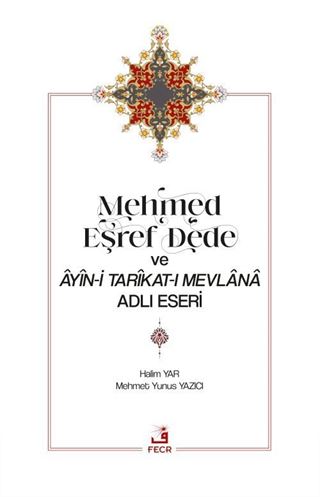 Mehmed Eşref Dede ve Âyîn-i Tarîkat-ı Mevlana Adlı Eseri