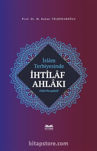 İslam Terbiyesinde İhtilaf Ahlakı