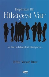 Hepimizin Bir Hikayesi Var ve Biz Bu Hikayeleri Bilmiyoruz...