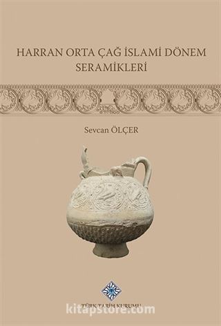 Harran Orta Çağ İslami Dönemi Seramikleri