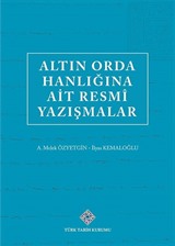 Altın Orda Hanlığına Ait Resmî Yazışmalar