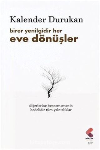 Birer Yenilgidir Her Eve Dönüşler