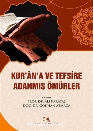 Kur'an'a ve Tefsire Adanmış Ömürler