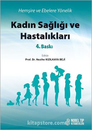 Hemşire ve Ebelere Yönelik Kadın Sağlığı ve Hastalıkları 4. Baskı