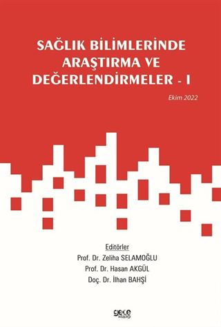 Sağlık Bilimlerinde Araştırma ve Değerlendirmeler I / Ekim 2022