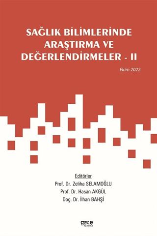 Sağlık Bilimlerinde Araştırma ve Değerlendirmeler II / Ekim 2022