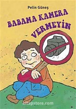 Babama Kamera Vermeyin