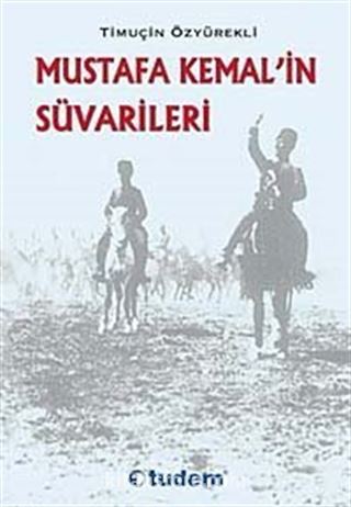 Mustafa Kemal' in Süvarileri