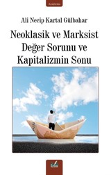 Neoklasik ve Marksist Değer Sorunu ve Kapitalizmin Sonu