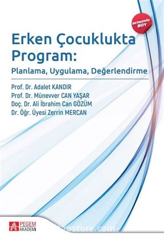 Erken Çocuklukta Program: Planlama, Uygulama, Değerlendirme (Ekonomik Boy)