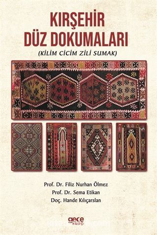 Kırşehir Düz Dokumaları (Kilim Cicim Zili Sumak)