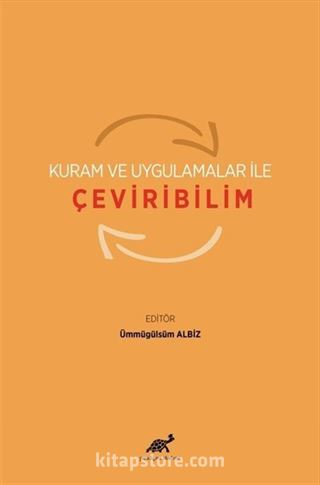 Kuram ve Uygulamalar ile Çeviribilim