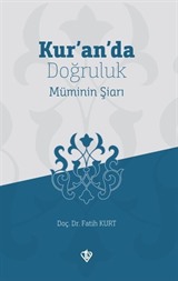 Kur'an'da Doğruluk Müminin Şiarı