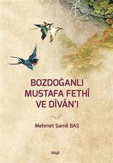 Bozdoğanlı Mustafa Fethî ve Dîvan'ı