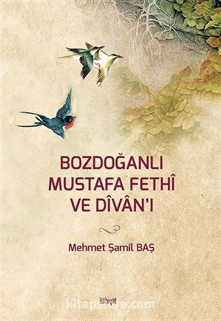 Bozdoğanlı Mustafa Fethî ve Dîvan'ı