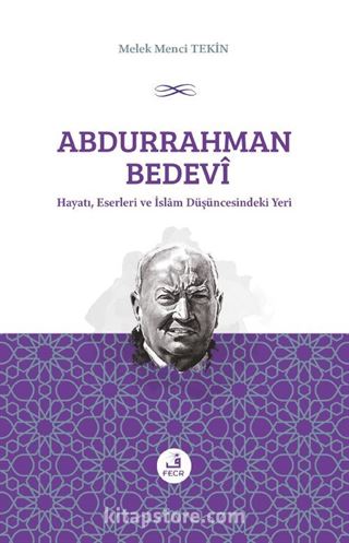 Abdurrahman Bedevî Hayatı, Eserleri ve İslam Düşüncesindeki Yeri