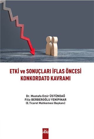 Etki ve Sonuçları İflas Öncesi Konkordato Kavramı