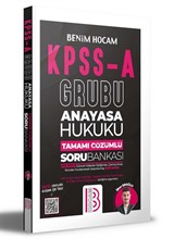 KPSS A Grubu Anayasa Hukuku Tamamı Çözümlü Soru Bankası Benim Hocam