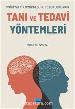 Psikiyatrik/Psikolojik Bozuklukların Tanı ve Tedavi Yöntemleri