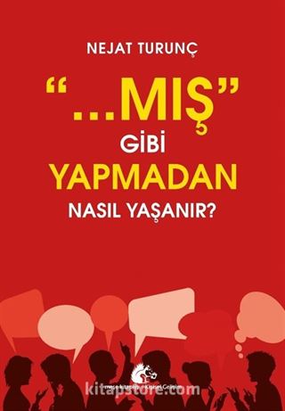 Mış Gibi Yapmadan Nasıl Yaşanır?