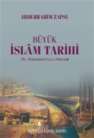 Büyük İslam Tarihi Hz. Muhammed (s.a.) Dönemi