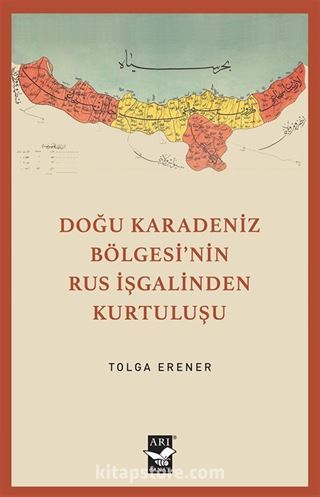 Doğu Karadeniz Bölgesinin Rus İşgalinden Kurtuluşu