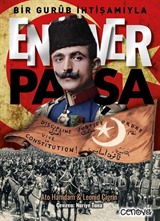 Bir Gurub İhtişamıyla Enver Paşa