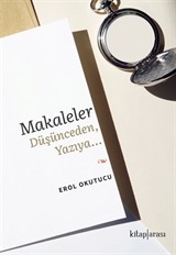 Makaleler Düşünceden, Yazıya...