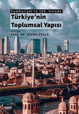 Cumhuriyet'in 100. Yılında Türkiye'nin Toplumsal Yapısı