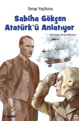 Sabiha Gökçen Atatürk'ü Anlatıyor