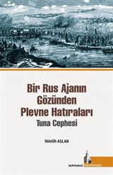 Bir Rus Ajanının Gözünden Plevne Hatıraları