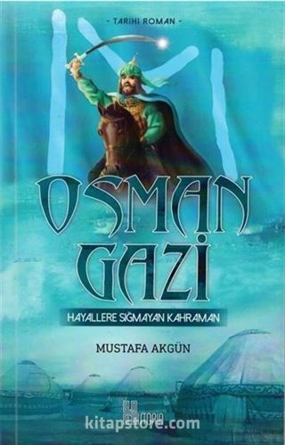 Osman Gazi Hayallere Sığmayan Kahraman