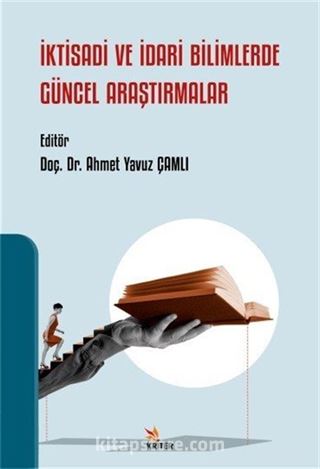 İktisadi ve İdari Bilimlerde Güncel Araştırmalar