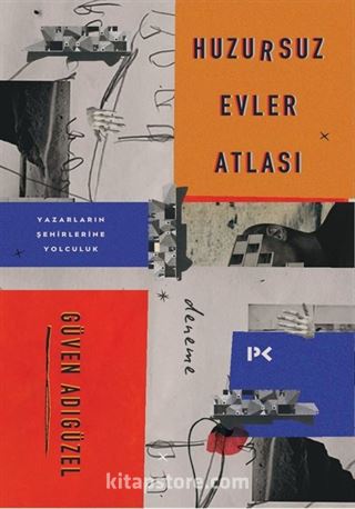 Huzursuz Evler Atlası: Yazarların Şehirlerine Yolculuk