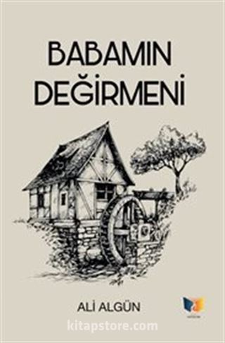 Babamın Değirmeni