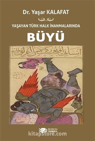 Yaşayan Türk Halk İnanmalarında Büyü